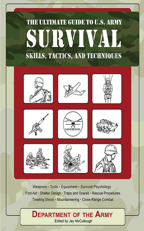 Book cover of The Ultimate Guide to U.S. Army Survival Skills, Tactics, and Techniques: Skills, Tactics, And Techniques (Ultimate Guides)