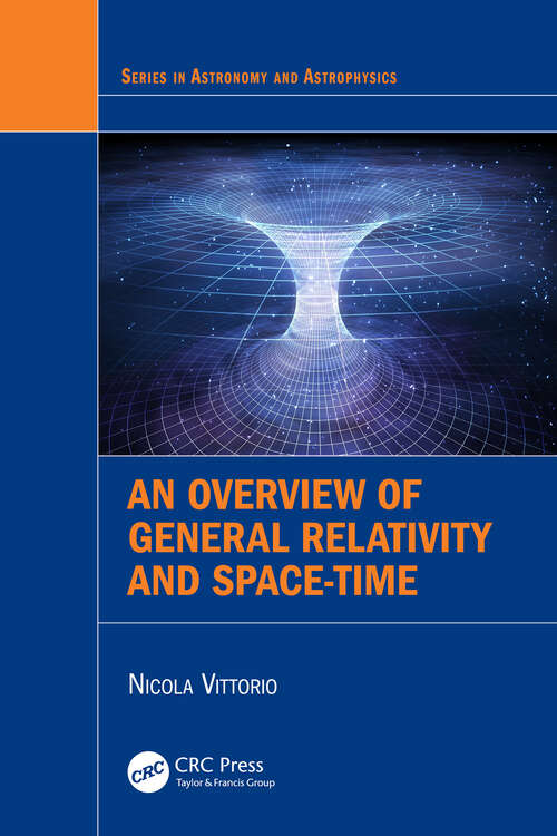 Book cover of An Overview of General Relativity and Space-Time (Series in Astronomy and Astrophysics)