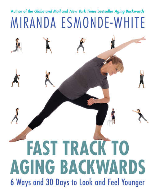 Book cover of Fast Track to Aging Backwards: 6 Ways and 30 Days to Look and Feel Younger