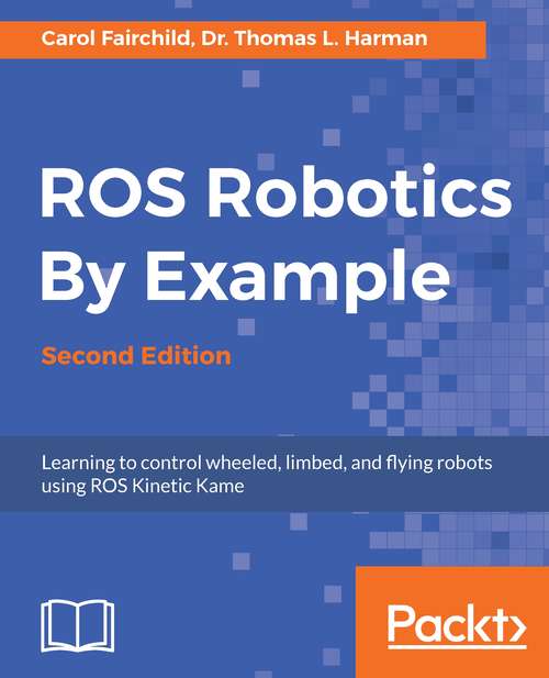Book cover of ROS Robotics By Example Second Edition (2)