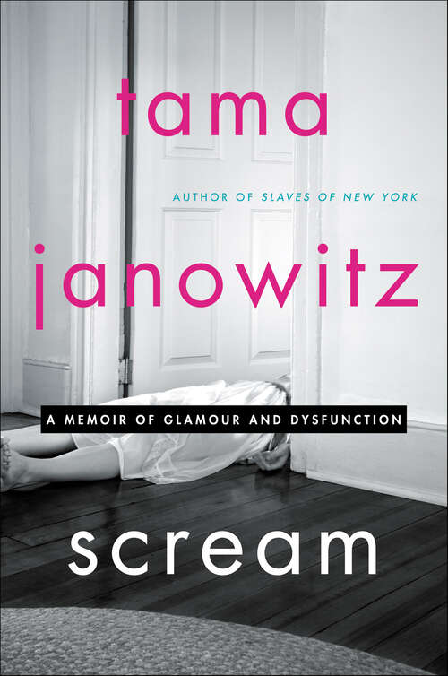 Book cover of Scream: A Memoir of Glamour and Dysfunction