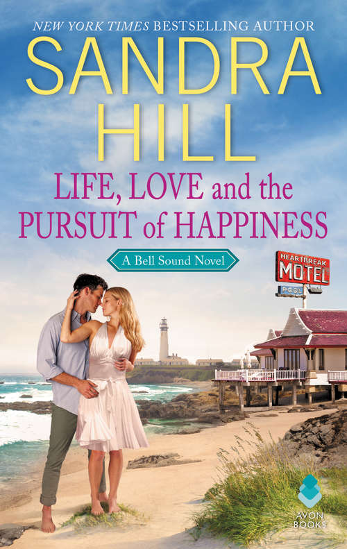 Book cover of Life, Love and the Pursuit of Happiness: A Bell Sound Novel