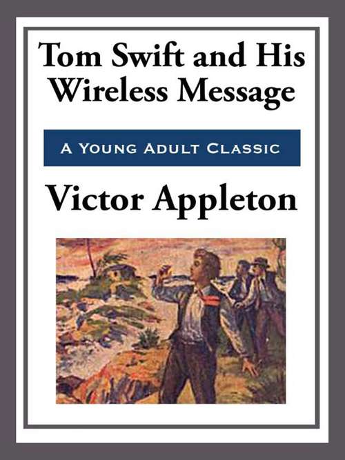 Book cover of Tom Swift and His Wireless Message