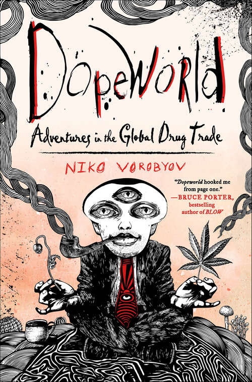 Book cover of Dopeworld: Adventures in the Global Drug Trade