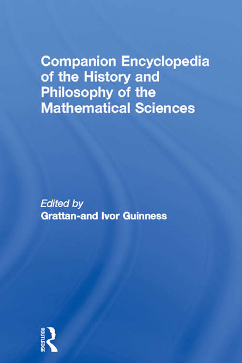 Book cover of Companion Encyclopedia of the History and Philosophy of the Mathematical Sciences (Routledge Companion Encyclopedias)