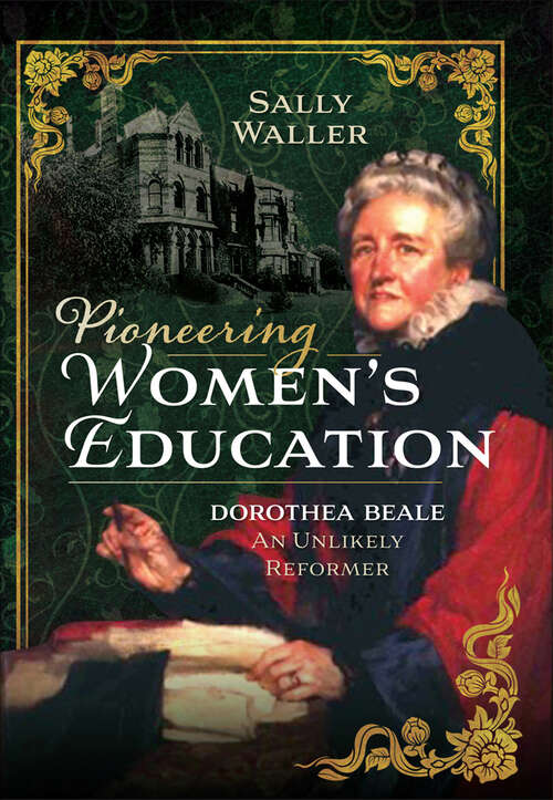 Book cover of Pioneering Women’s Education: Dorothea Beale, An Unlikely Reformer