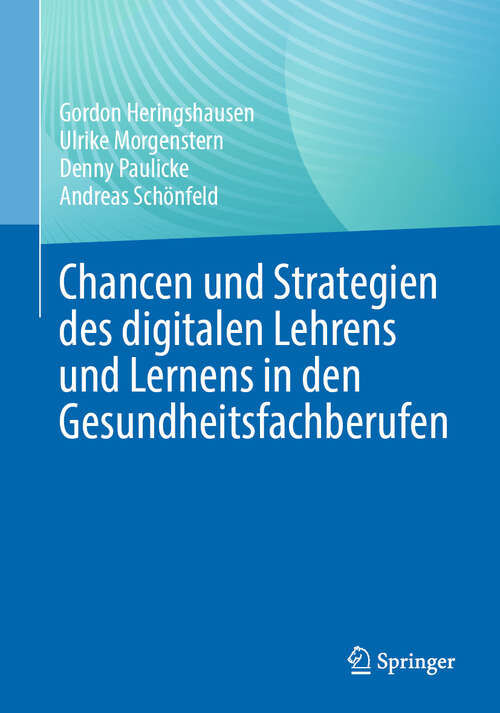 Book cover of Chancen und Strategien des digitalen Lehrens und Lernens in den Gesundheitsfachberufen (2024)