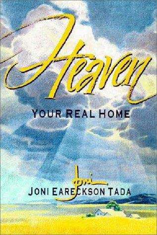 Book cover of Heaven: Your Real Home