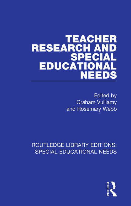 Book cover of Teacher Research and Special Education Needs (Routledge Library Editions: Special Educational Needs #58)