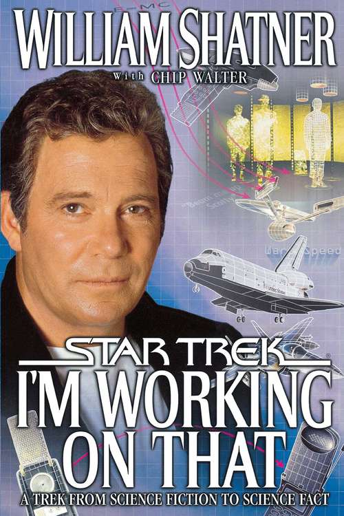 Book cover of I'm Working on That: A Trek From Science Fiction to Science Fact (Star Trek)