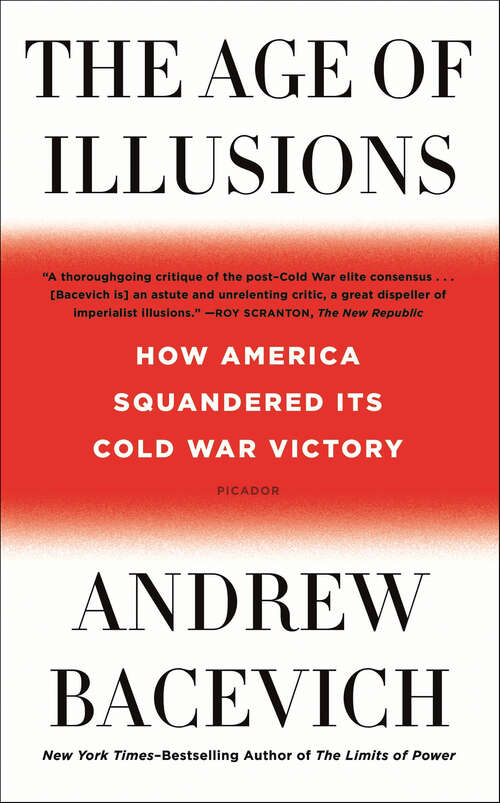 Book cover of The Age of Illusions: How America Squandered Its Cold War Victory