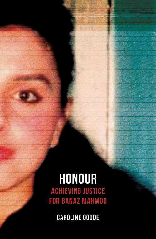Book cover of Honour: Achieving Justice for Banaz Mahmod