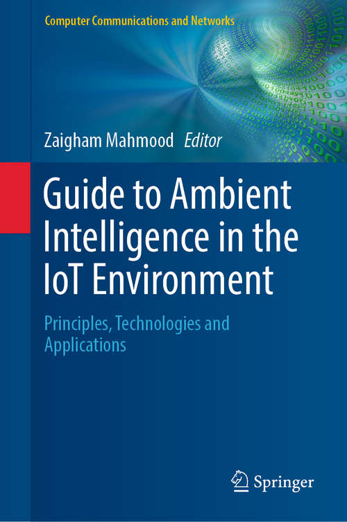 Book cover of Guide to Ambient Intelligence in the IoT Environment: Principles, Technologies And Applications (Computer Communications and Networks)