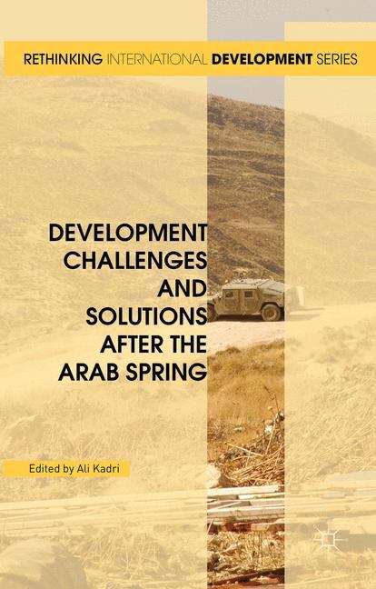 Book cover of Development Challenges and Solutions after the Arab Spring (Rethinking International Development Ser.)