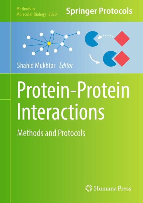 Book cover of Protein-Protein Interactions: Methods and Protocols (1st ed. 2023) (Methods in Molecular Biology #2690)