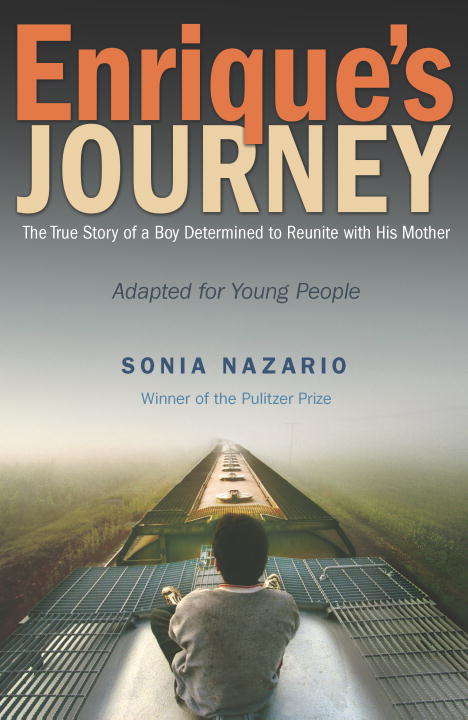 Book cover of Enrique's Journey (The Young Adult Adaptation): The True Story of a Boy Determined to Reunite with His Mother