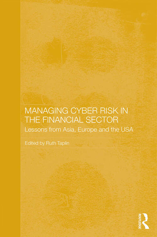 Book cover of Managing Cyber Risk in the Financial Sector: Lessons from Asia, Europe and the USA (Routledge Studies in the Growth Economies of Asia)