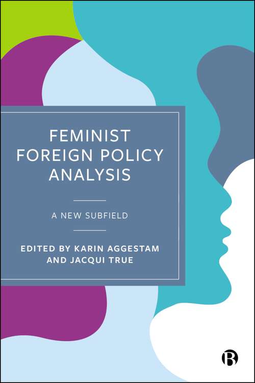 Book cover of Feminist Foreign Policy Analysis: A New Subfield (First Edition)