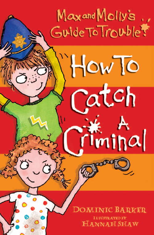 Book cover of Max and Molly's Guide to Trouble: How to Catch a Criminal