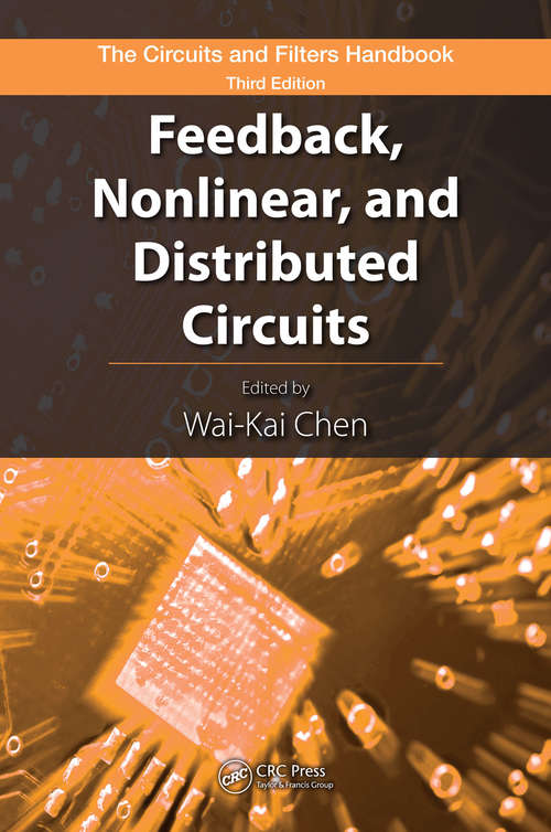 Book cover of Feedback, Nonlinear, and Distributed Circuits (3) (The Circuits and Filters Handbook, 3rd Edition)