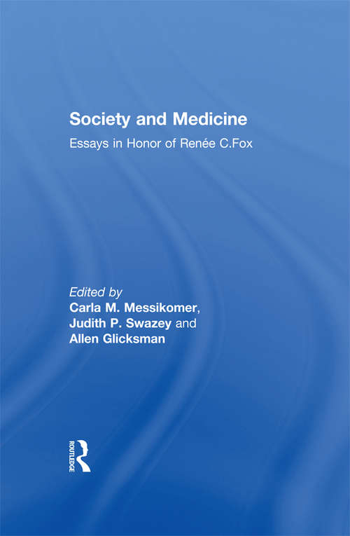 Book cover of Society and Medicine: Essays in Honor of Renee C.Fox