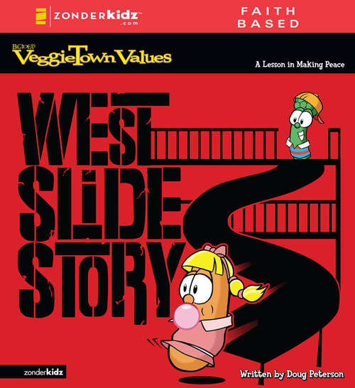 Book cover of West Slide Story: A Lesson in Making Peace (Big Idea Books / VeggieTown Values)