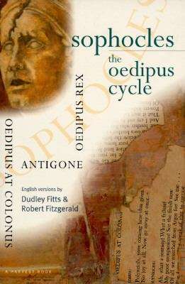 Book cover of Sophocles, the Oedipus Cycle: Oedipus Rex, Oedipus at Colonus, Antigone