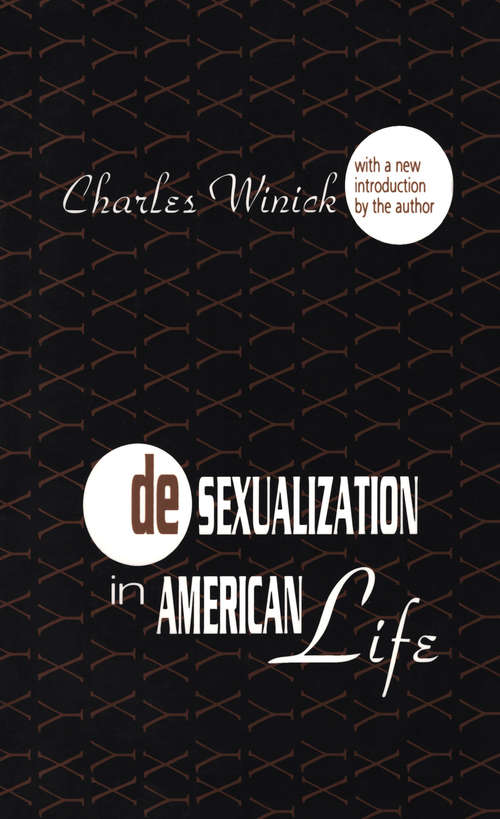 Book cover of Desexualization in American Life (Classics In Communication And Mass Culture Ser.)