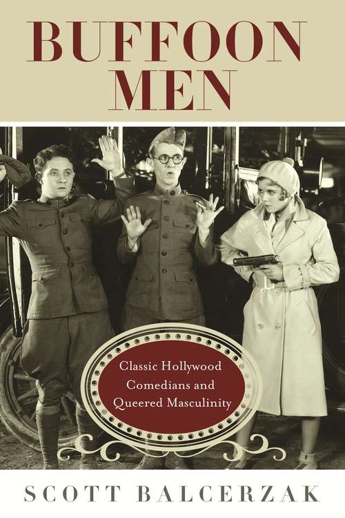 Book cover of Buffoon Men: Classic Hollywood Comedians and Queered Masculinity