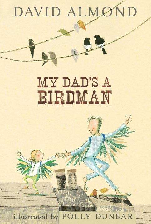 Book cover of My Dad's a Birdman