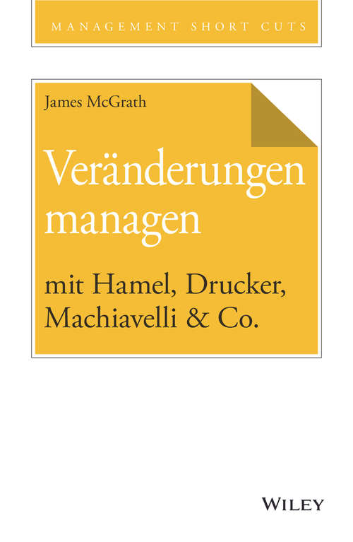 Book cover of Veränderungen managen mit Hamel, Drucker, Machiavelli & Co.