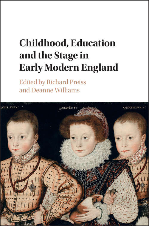 Book cover of Childhood, Education and the Stage in Early Modern England