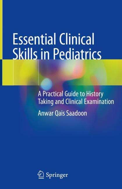 Book cover of Essential Clinical Skills in Pediatrics: A Practical Guide To History Taking And Clinical Examination