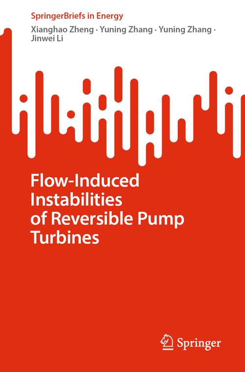 Book cover of Flow-Induced Instabilities of Reversible Pump Turbines (1st ed. 2022) (SpringerBriefs in Energy)
