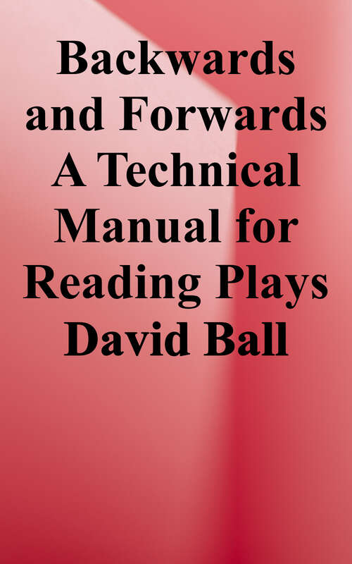 Book cover of Backwards and Forwards: A Technical Manual for Reading Plays