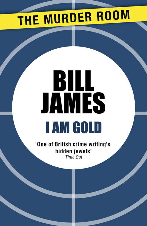 Book cover of I am Gold (Harpur and Iles #1)