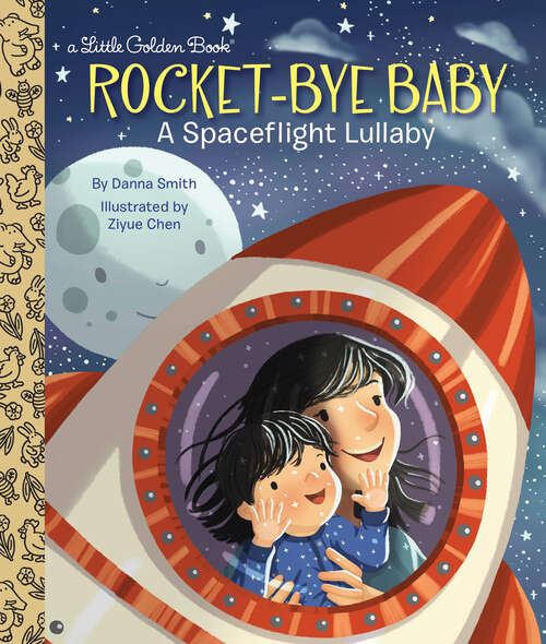 Book cover of Rocket-Bye Baby: A Spaceflight Lullaby (Little Golden Book)