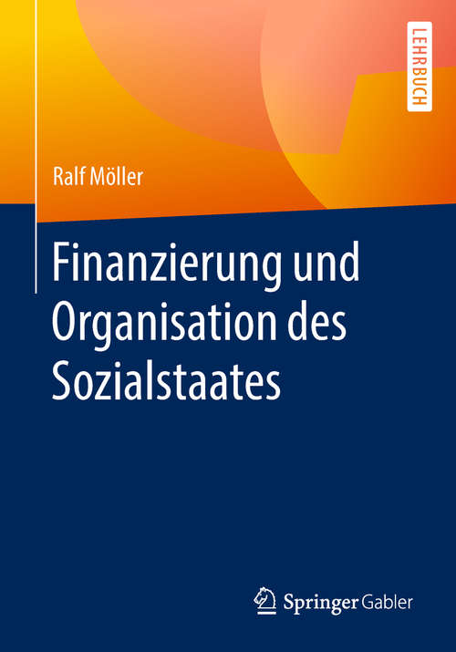 Book cover of Finanzierung und Organisation des Sozialstaates