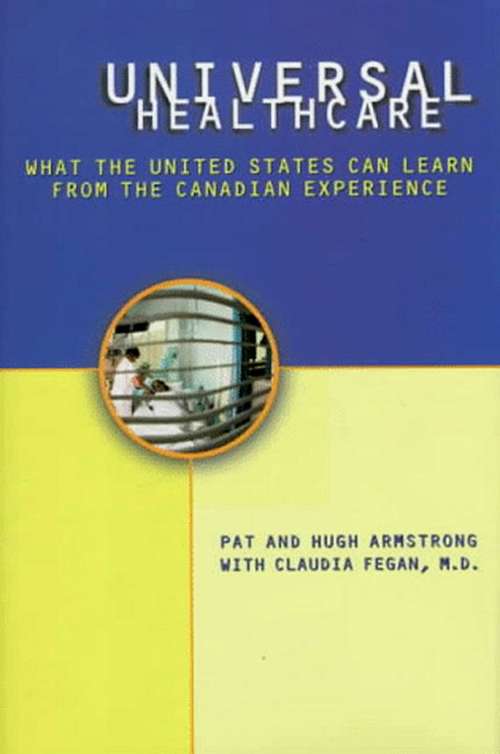 Book cover of Universal Health Care: What the United States Can Learn from the Canadian Experience