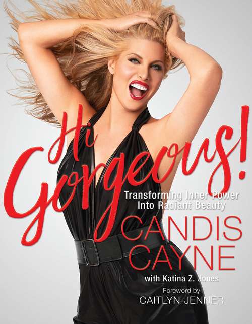Book cover of Hi, Gorgeous!: Transforming Inner Power into Radiant Beauty