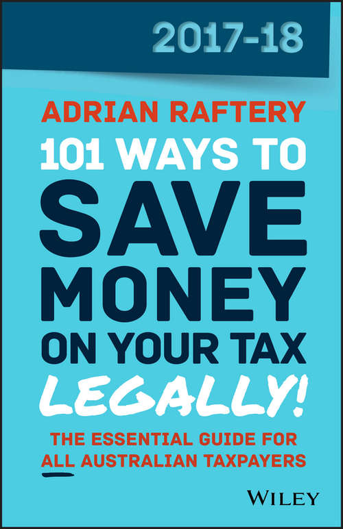 Book cover of 101 Ways to Save Money on Your Tax - Legally! 2017-2018