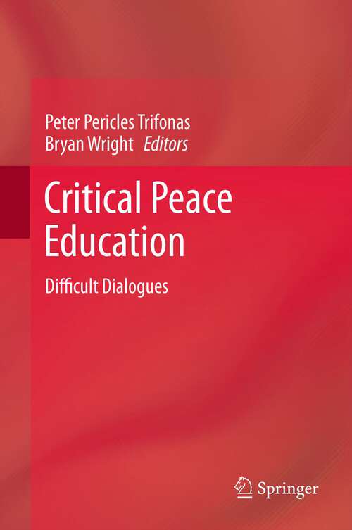 Book cover of Critical Peace Education: Difficult Dialogues (Routledge Research In Education)