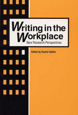 Book cover of Writing in The Workplace: New Research Perspectives