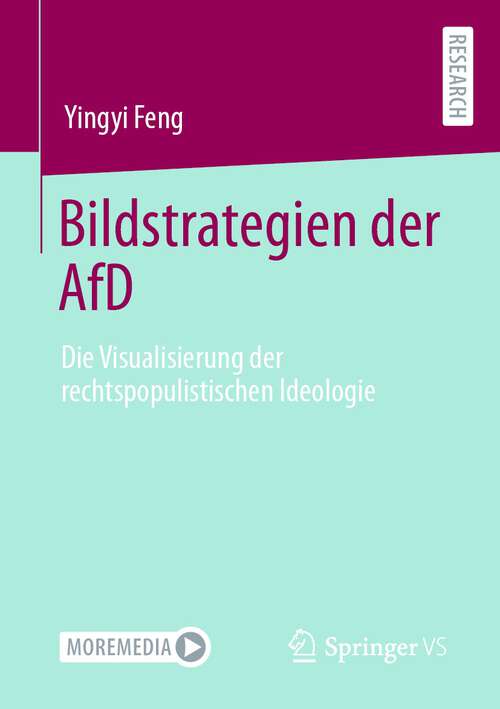 Book cover of Bildstrategien der AfD: Die Visualisierung der rechtspopulistischen Ideologie (1. Aufl. 2023)