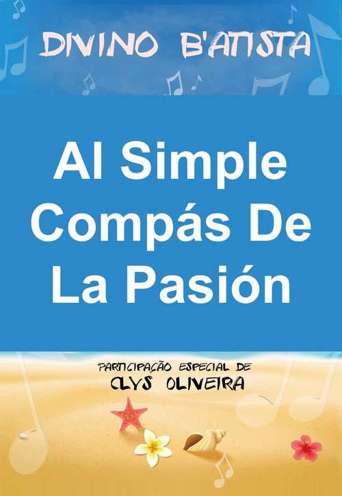 Book cover of Al Simple Compás De La Pasión: Lindo, sorprendente y joven (Al Simple Compás De La Pasión #1)