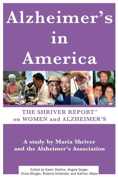 Book cover of The Shriver Report: A Groundbreaking Look At This Mind-Blowing Disease And Its Effect On Women As Patients, Caregivers, And Advocates