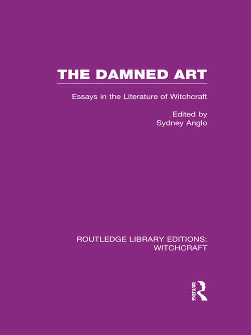 Book cover of The Damned Art: Essays in the Literature of Witchcraft (Routledge Library Editions: Witchcraft)