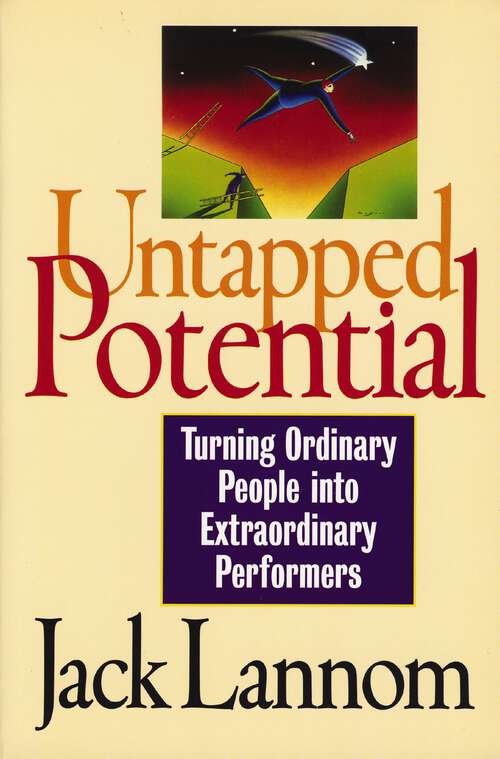 Book cover of Untapped Potential: Turning Ordinary People into Extraordinary Performers