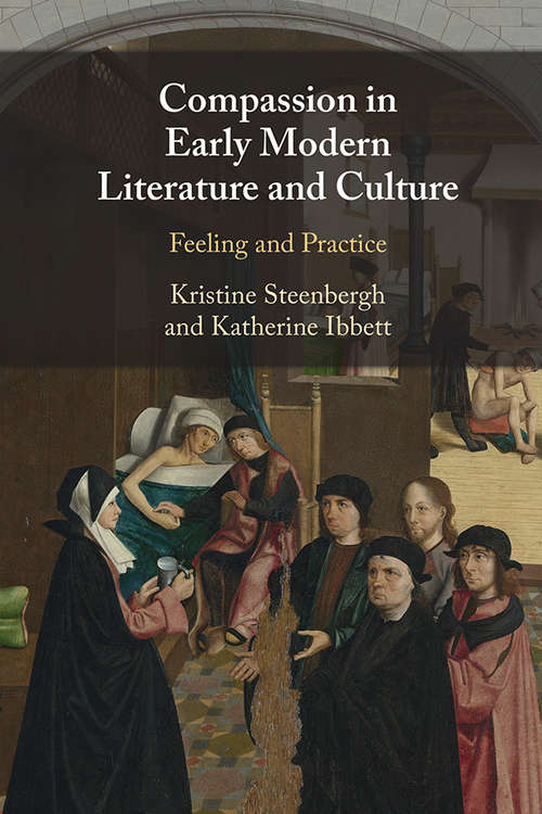 Book cover of Compassion in Early Modern Literature and Culture: Feeling and Practice