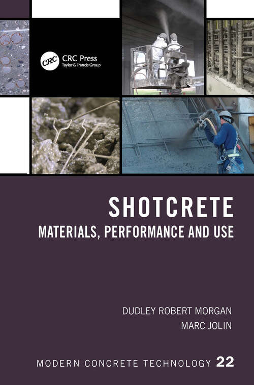 Book cover of Shotcrete: Materials, Performance and Use (Modern Concrete Technology #22)